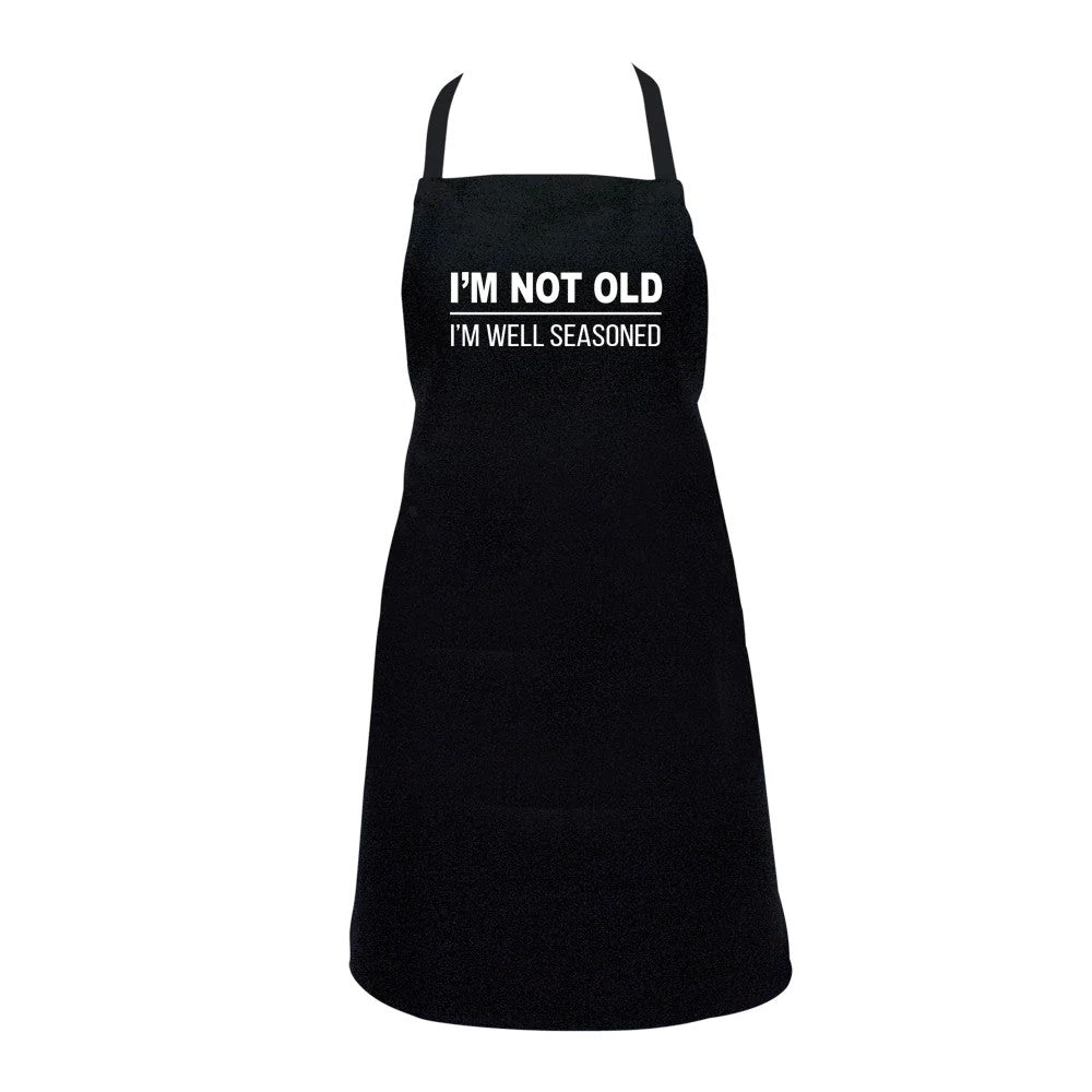 Twig and Feather: Apron saying I'm not old, I'm well seasoned - By Annabel Trends