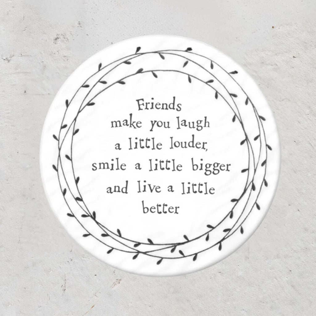 Twig and Feather Porcelain Coaster with saying: Friends make you laugh a little louder