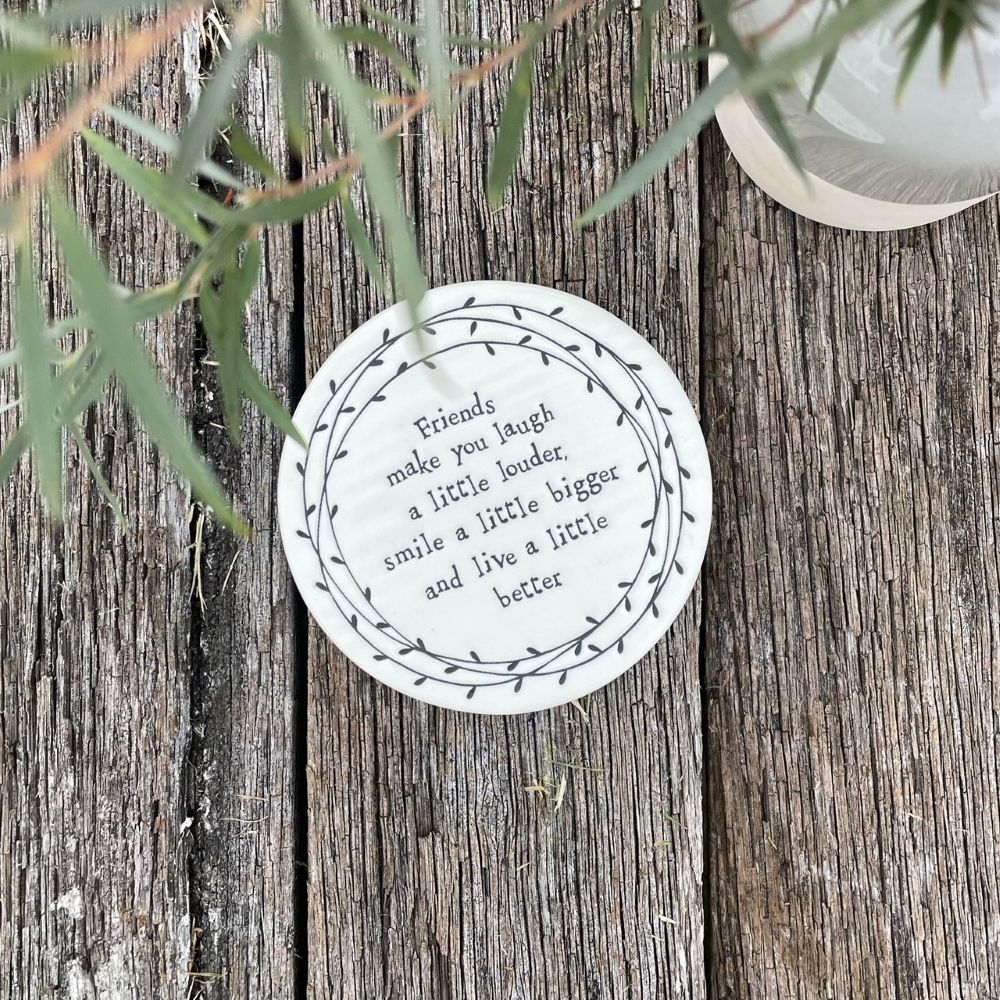 Twig and Feather Porcelain Coaster with saying: Friends make you laugh a little louder, smile a little bigger