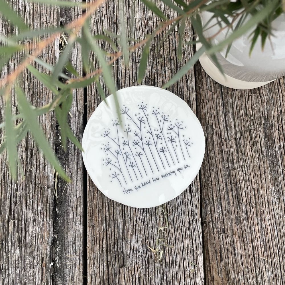 Twig and Feather Porcelain Coaster saying Hope you know how amazing you are
